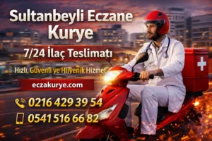 Sultanbeyli eczane kurye ile 7/24 hızlı ve güvenli ilaç teslimatı, telefon numaraları ve eczakurye.com
